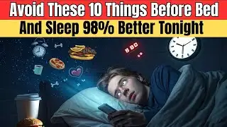 Sleep 98% Better by Avoiding These 10 Common Night Habits