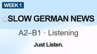 Slow German News | A2–B1 Listening Practice (Week 1)