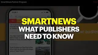 SmartNews: What Publishers Need to Know