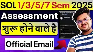 🚨SOL 1st/3rd/5th/7th Semester 2025: Internal Assessment शुरू होने वाले है | Official Email Update!