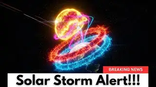 Solar Storm Alert: Earth