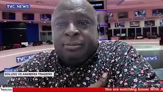 Soludo Vs Anambra Traders | Issues With Jide