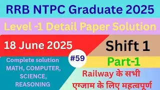 Solving RRB NTPC PYQ 18 june 2025 shift 1 part 1 #rrbntpc #rrbgroupd #rpfsi