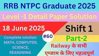 Solving RRB NTPC PYQ 18 june 2025 shift 1 part 2 #rrbntpc #rrbgroupd #rpfsi