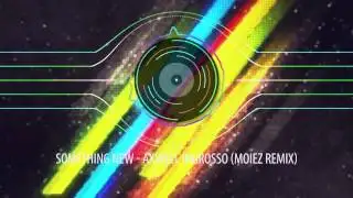 Something New - Axwell /\ Ingrosso (Moiez Remix)