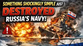 Something Shockingly SIMPLE Just DESTROYED Russia’s Navy