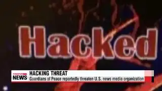 Sony hackers threaten U.S. news organization   소니 해킹 단체