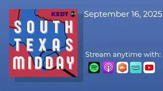 South Texas Midday | September 16, 2025