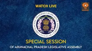 Special Session of Arunachal Pradesh Special Legislative Assembly Session (04-02-2026)