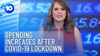 Spending Increases After COVID-19 Lockdown | 10 News First