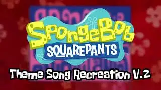 SpongeBob SquarePants Theme Song Recreation V.2 