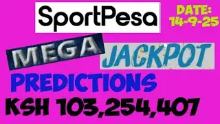 SPORTPESA MEGA JACKPOT PREDICTIONS | 13-9-25