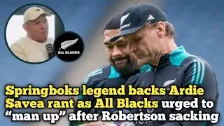 Springboks legend backs Ardie Savea rant as All Blacks urged to “man up” after Robertson sacking