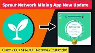 Sprout Network Mining App Update 🚀 Hidden Truth About $SPROUT Airdrop + Fast Mining Tips