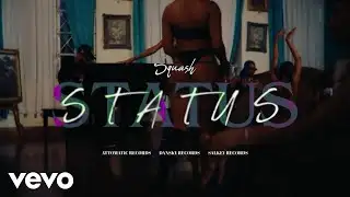 Squash - Status (Official Music Video) | Status Riddim
