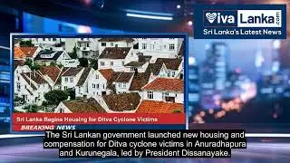 Sri Lanka Begins Housing for Ditva Cyclone Victims