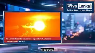 Sri Lanka Records Extreme Temperature Variations