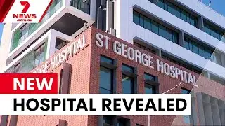 St George Hospital unveils $400m redevelopment | 7NEWS