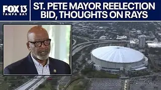St. Pete mayor talks about Rays, city