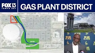 St. Pete mayor weighs in on Gas Plant District future