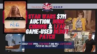 Star Wars $7M Auction, Dune Chrome & Leaf Game-Used Debut | Ep. 172