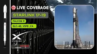 Starlink 17-19 LIVE: SpaceX Launches 25 Satellites from Vandenberg!