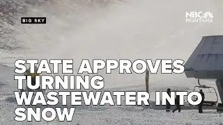 State approves Big Sky Resort plan to turn wastewater into snow