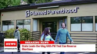 State Leads the Way With Pill That Can Reverse Abortions