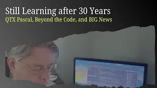 Still Learning After 30 Years: QTX, Beyond the Code, and Other News