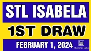 STL ISABELA RESULT TODAY 1ST DRAW FEBRUARY 1, 2024  1PM
