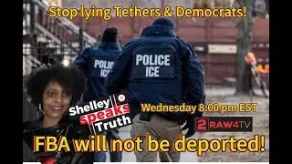 Stop lying tethers & Democrats, FBA will not be deported!