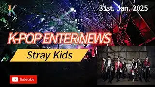 Strady KIds . K-POP ENTER NEWS. 31st. Jan.2025
