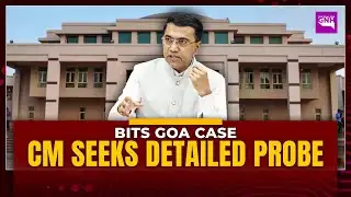Strict Action Assured in BITS Goa Case: CM Sawant
