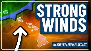 Strong Winds Continue Ahead of Rainfall Monday Night | Hawaii Weather Update
