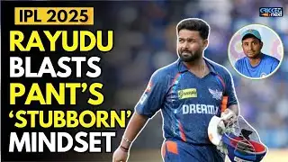 Struggling Rishabh Pant Under Fire: Rayudu Suggests Role Change Could Help | LSG IPL 2025