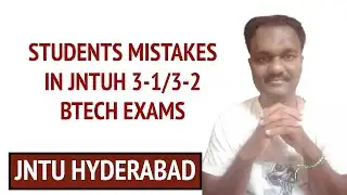 STUDENTS MISTAKES IN JNTUH 3-1/3-2 BTECH EXAMS #jntuh