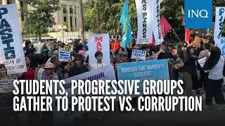 Students, progressive groups gather to protest vs. corruption, flood control anomalies