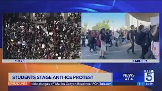 Students stage anti-ICE protest in downtown L.A.