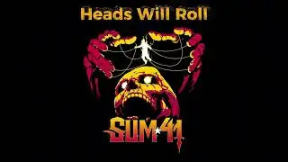 Sum 41 - Heads Will Roll (Instrumental)