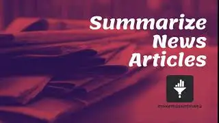 Summarize News Articles