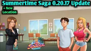 SUMMERTIME SAGA LATEST UPDATE NEWS 2024✅ 0.20.17 TECH UPDATE RELEASE DATE✅