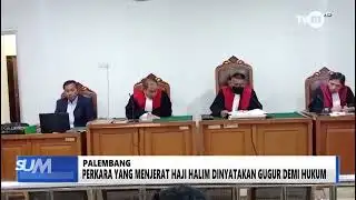 SUMSEL HARI INI - PERKARA YANG MENJERAT HAJI HALIM DINYATAKAN GUGUR