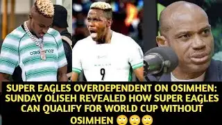 SUNDAY OLISEH SUPER EAGLES CAN QUALIFY FOR WORLD CUP WITHOUT OSIMHEN 🙄