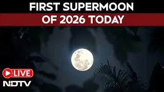 Supermoon 2026 LIVE | Wolf Supermoon | Supermoon Today | Today Supermoon | Supermoon News