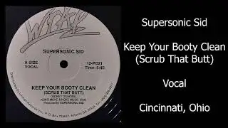 Supersonic Sid - Keep Your Booty Clean (Wrap Records, ~1989) Cincinnati, Ohio Rap - Vocal