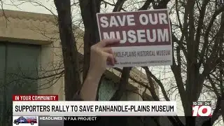 Supporters rally to keep Panhandle-Plains Historical Museum open