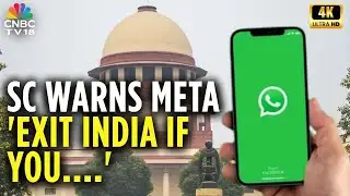 Supreme Court Warns Meta Over WhatsApp Policy | N18V