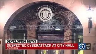 Suspected cyberattack at New Britain City Hall