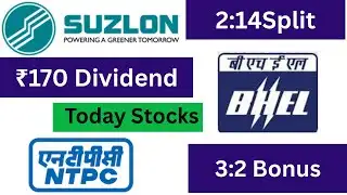 Suzlon Energy, NTPC, BHEL Stocks Declared High Dividend, Bonus & Split