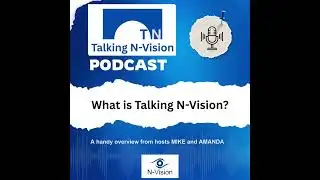 Talking N Vision Podcast Episode 5: Talking N-Vision